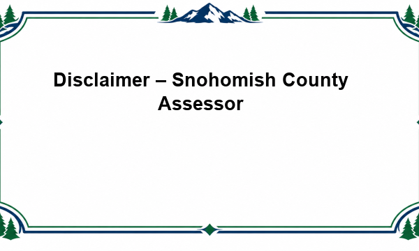 Disclaimer – Snohomish County Assessor
