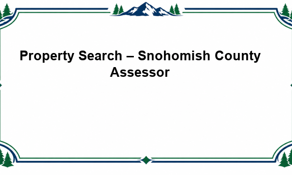 Property Search – Snohomish County Assessor